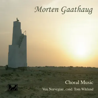 Morten Gaathaug - Choral Music by Morten Gaathaug