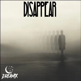 Disappear by Dreamix