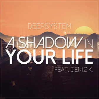 A Shadow in Your Life by DEEPSYSTEM