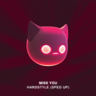 MISS YOU - HARDSTYLE SPED UP by HARD DEMON