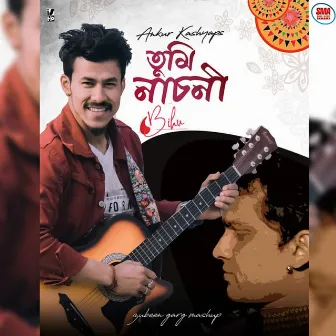 Tumi Nasoni (Oi Jaan Oi Akash Khon Dhunia) by Ankur Kashyap