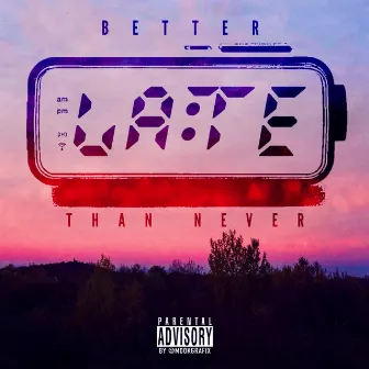 Better Late Than Never by C. Truth