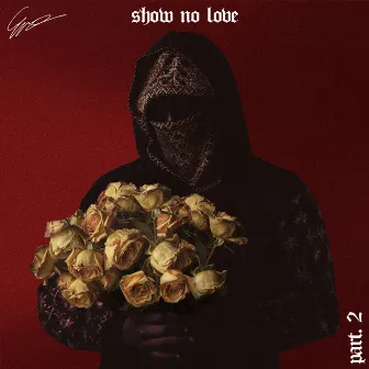 Show No Love - Part 2 by Ero