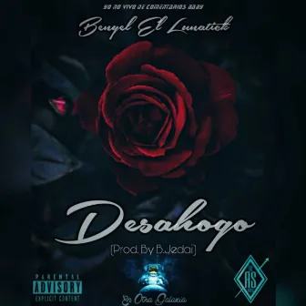 Desahogo by Benyel El Lunatick