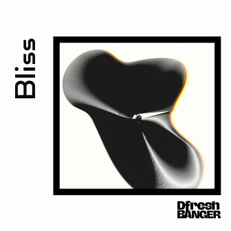 Bliss by Dfresh Banger