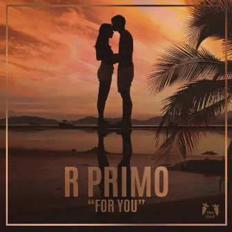 For You by R Primo