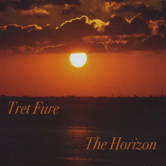 The Horizon by Tret Fure