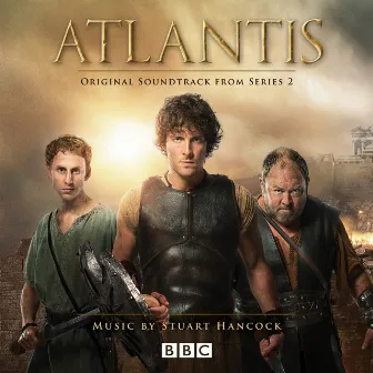 Atlantis (Original Soundtrack From Series 2) by Stuart Hancock