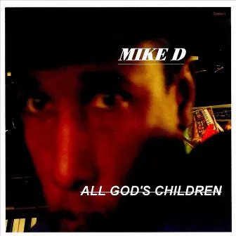 All God's Children by Mike D