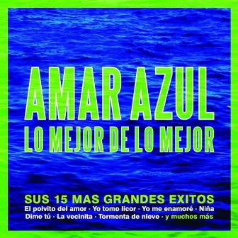 Lo Mejor de Lo Mejor by Amar Azul