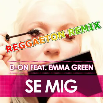 Se Mig by D-ON