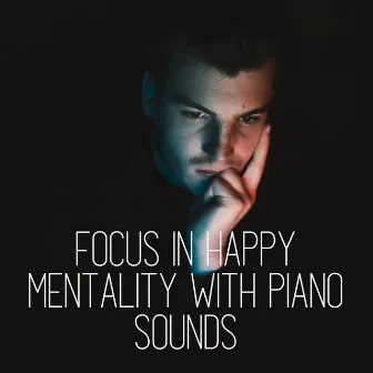 Focus in Happy Mentality with Piano Sounds by Piano Novel