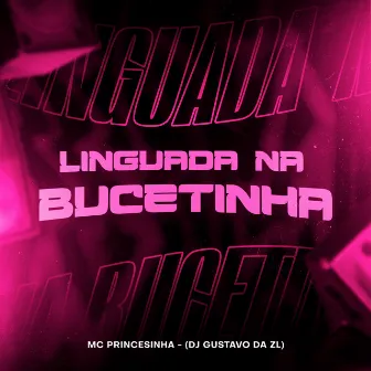 Linguada na Bucetinha by DJ Gustavo da ZL