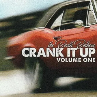 Crank It up, Vol.1 by The Booth Brothers