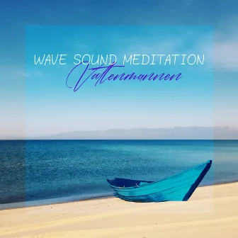 Wave Sound Meditation by Vattenmannen