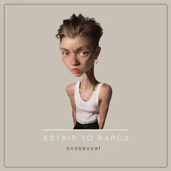 Estais to Raros by Ovosexual