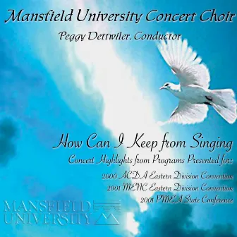 How Can I Keep from Singing (Live) by Mansfield University Concert Choir