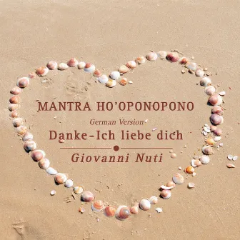 Mantra Ho'oponopono (Danke, Ich liebe dich - German Version) by Giovanni Nuti