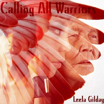 Calling All Warriors by Leela Gilday