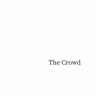 走出一条新的路来 by The Crowd