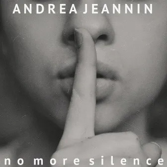 No More Silence by Andrea Jeannin