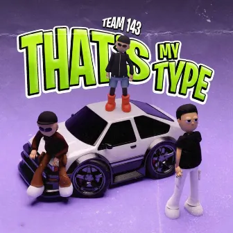 That's My Type by Team 143