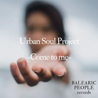 Come To Me by Urban Soul Project