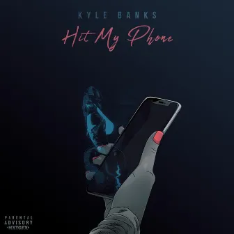 Hit My Phone by Kyle Banks