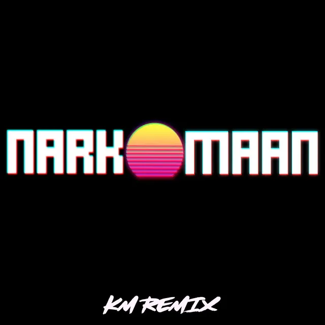 Narkomaan (K&M Remix)