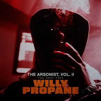 The Arsonist, Vol. 2 by Willy Propane