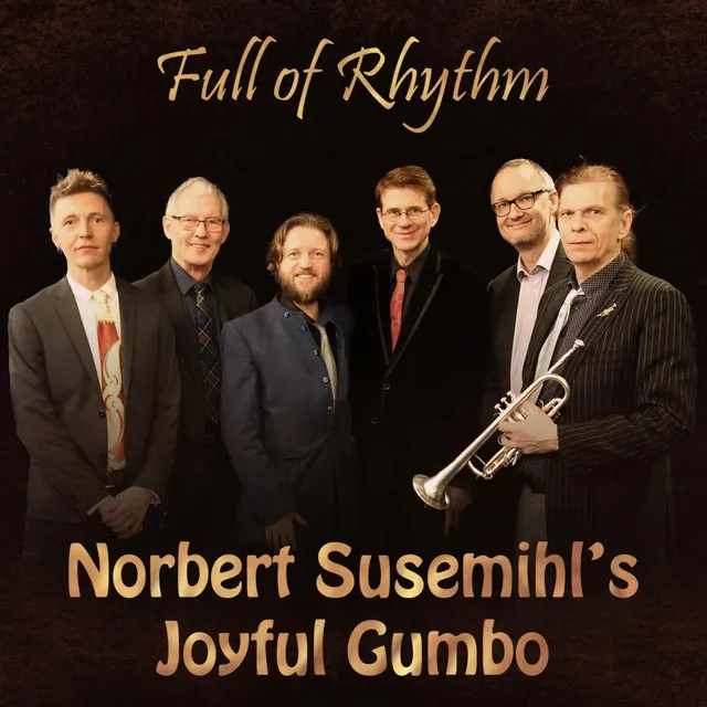 Norbert Susemihl's Joyful Gumbo - Full of Rhythm