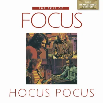 The Best Of Focus / Hocus Pocus (2020 Remastered Edition) by Focus