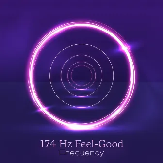 174 Hz Feel-Good Frequency: Positive Energy Infusion, Inner Peace, Emotional Balance by Healing Solfeggio Frequency