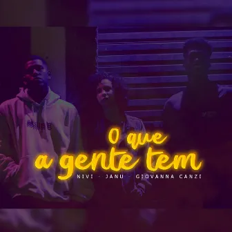 O Que a Gente Tem by Grito Filmes