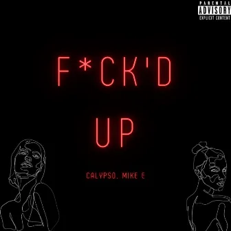 Fuck'd Up by Calypso