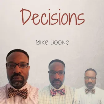 Decisions by Mike Boone