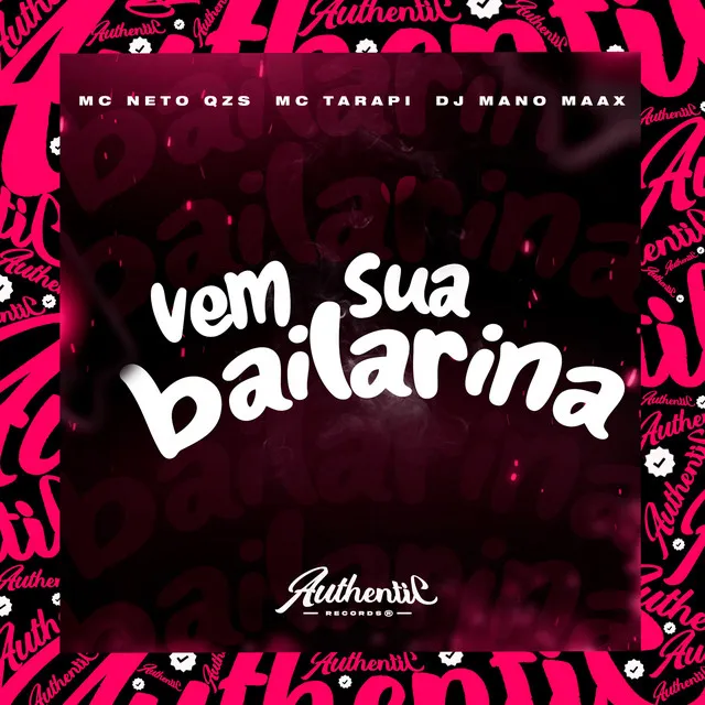 Vem Sua Bailarina (feat. MC Neto QZS & Mc Tarapi)