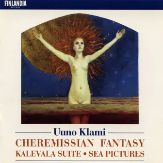 Klami : Cheremissian Fantasy, Sea Pictures, Kalevala Suite by Uuno Klami