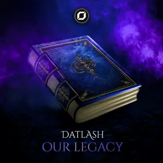 Our Legacy by Datlash