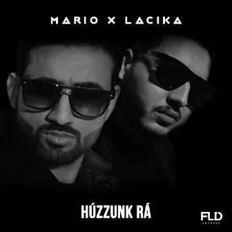 HÚZZUNK RÁ by Mario