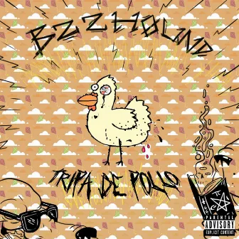 Tripa de Pollo by BZZHOUND