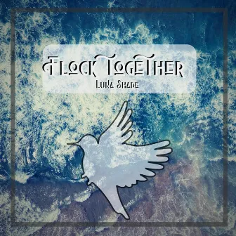 Flock Together by Luna Shade