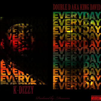 Everyday by Double D Aka King David