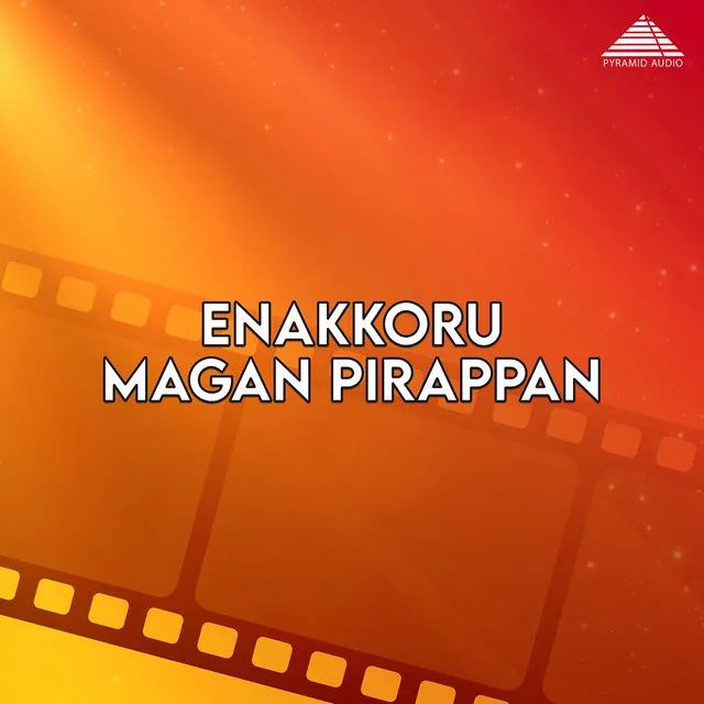 Enakkoru Magan Pirappan (Original Motion Picture Soundtrack)