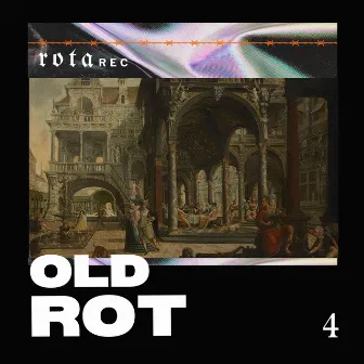 OLDROT 4 by Rota Rec.