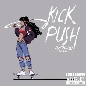 Kick Push by Dyemond Lewis