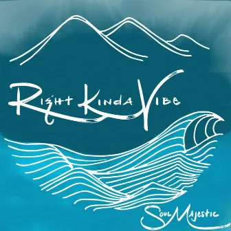 Right Kinda Vibe - Single by Soul Majestic