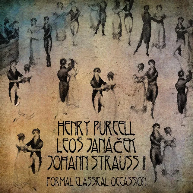 Henry Purcell, Leo Janáček, Johann Strauss Ii: Formal Classical Occassion