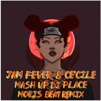 Mash up Di Place (Moris Beat Remix) by Jam Fever