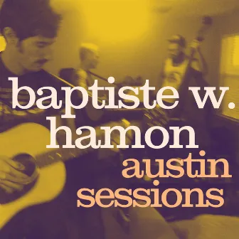 AUSTIN SESSIONS by Baptiste W. Hamon